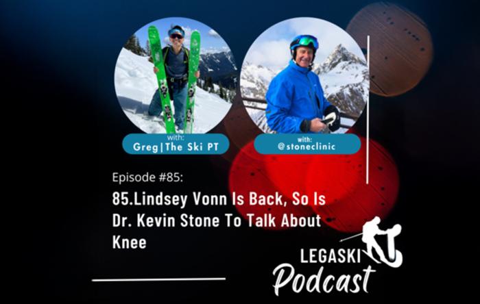 Lindsey Vonn Is Back, So Is Dr. Kevin Stone To Talk About Knee Replacements and Skiing